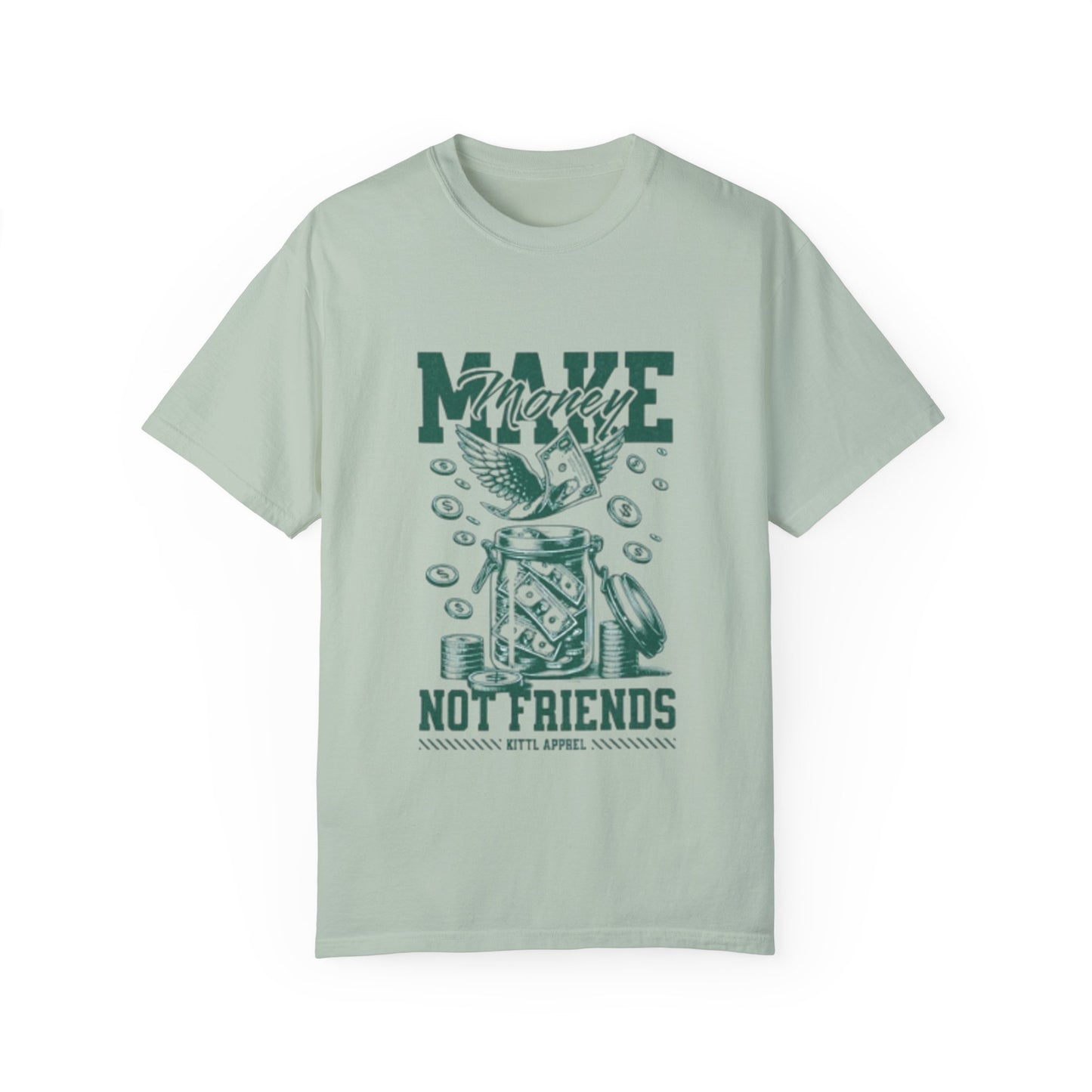 Unisex Garment-Dyed T-Shirt - 'Make Money Not Friends'